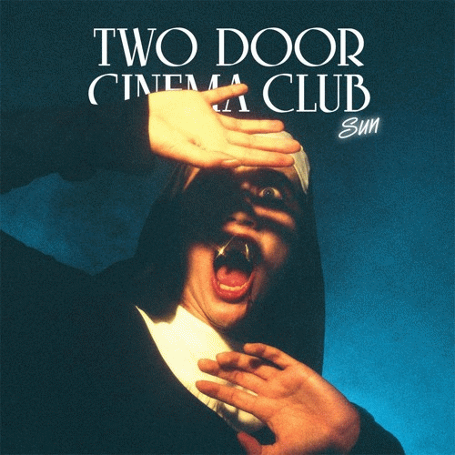 Two Door Cinema Club : Sun